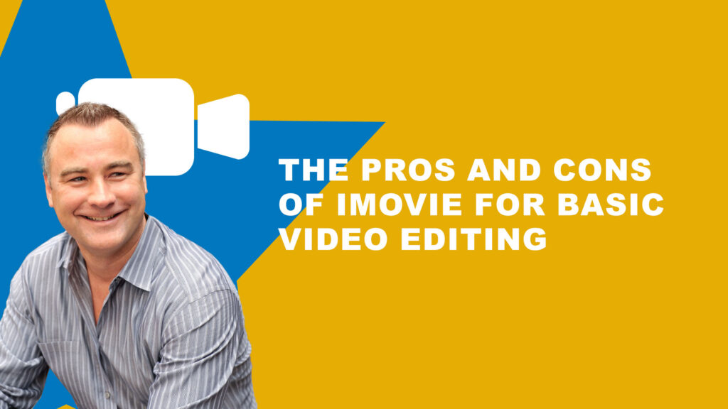 The Pros and Cons of iMovie for Basic Video Editing